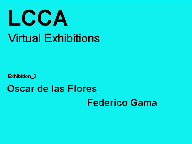 LCCA-Virtual Exhibitions : Oscar de las Flores